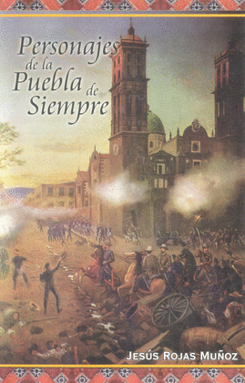 PERSONAJES DE LA PUEBLA DE SIEMPRE