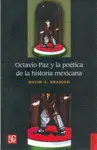 OCTAVIO PAZ Y LA PO�TICA DE LA HISTORIA MEXICANA