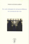 CAF LITERARIO EN LA CIUDAD DE MXICO EN LOS SIGLOS XIX Y XX, EL