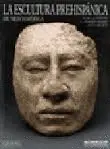 Escultura Prehispánica de Mesoamérica, la