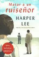 Matar a un Ruiseñor (Novela Gráfica)