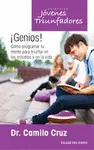 ¡Genios! Cómo Programar tu Mente para Triunfar en los Estudios y en la Vida