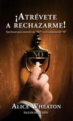 ¡Atrévete a Rechazarme!