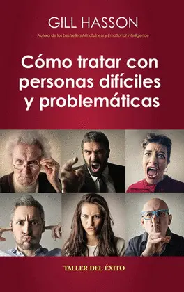 Cómo Tratar con Personas Difíciles y Problemáticas