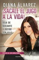 ¡Sácale el Jugo a la Vida!