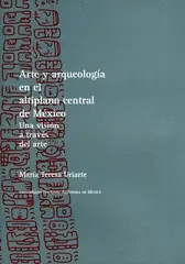 Arte y Arqueología en el Altiplano Central de México