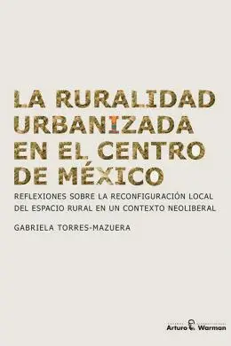 Ruralidad Urbanizada en el Centro de México, la