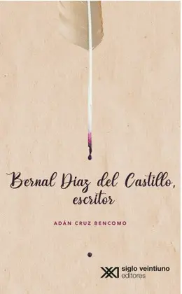 Bernal Díaz del Castillo, Escritor