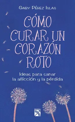 Cómo Curar un Corazón Roto