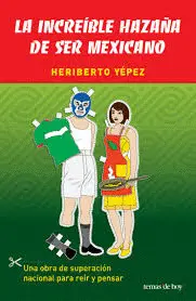 Increíble Hazaña de Ser Mexicano, la