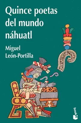 Quince Poetas del Mundo Náhuatl