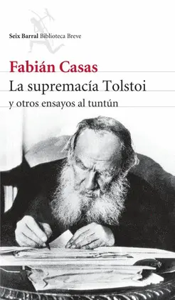 Supremacía Tolstoi y Otros Ensayos Al Tuntún, la
