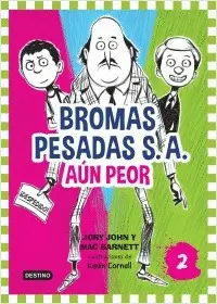 Bromas Pesadas S. A. 2. Aún Peor