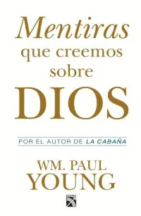 Mentiras que Creemos Sobre Dios