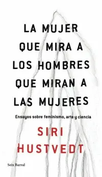 Mujer que Mira a los Hombres que Miran a las Mujeres, la