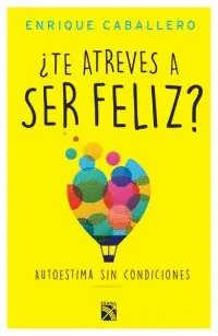 ¿Te Atreves a Ser Feliz?