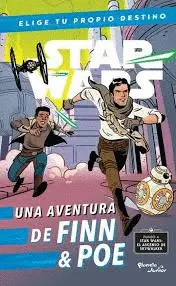 Star Wars. Una Aventura de Finn y Poe. Elige tu Propio Destino