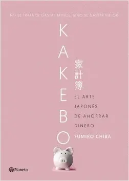 Kakebo. El Arte Japonés de Ahorrar Dinero
