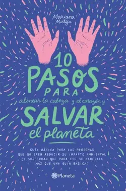 10 Pasos para Alinear la Cabeza y el Corazón y Salvar el Planeta
