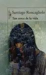 Tan Cerca de la Vida