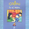 Caillou en el Teatro