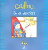 Caillou en el Dentista
