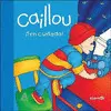 Caillou. ¡Ten Cuidado!