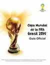 Copa Mundial de la Fifa Brasil 2014. Guía Oficial