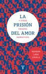 Prisión del Amor y Otros Ensayos Narrativos, la