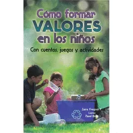 Como Formar Valores en los Niños