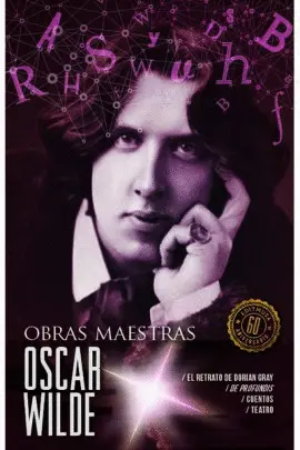 Retrato de Dorian Gray, el / de Profundis / Cuentos / Teatro