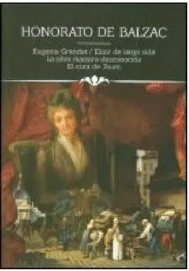 Eugenia Grandet / Elíxir de Larga Vida / la Obra Maestra Desconocida / el Cura de Tours