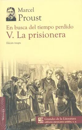 En Busca del Tiempo Perdido V. La Prisionera