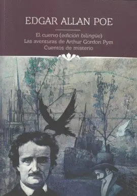 Cuervo, el (Edición Bilingüe); las Aventuras de Arthur Gordon Pym; Cuentos de Misterio