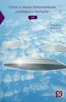 Ovnis y Viajes Interestelares, ¿Realidad o Fantasía?