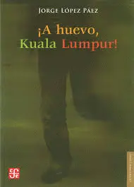 ¡A Huevo, Kuala Lumpur!