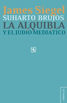 Suharto, Brujos, la Alquibla y el Judío Mediático