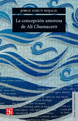 Concepción Amorosa de Alí Chumacero, la