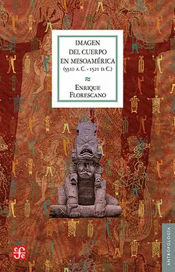 Imágen del Cuerpo en Mesoamérica (5510 a. c. -1521 D. c. )