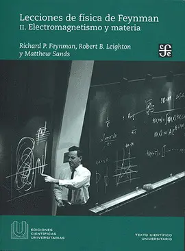 Lecciones de Física de Freynman Ii. Electromagnestismo y Materia