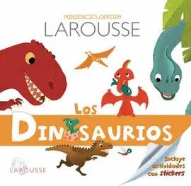 Minienciclopedia Larousse. Los Dinosaurios