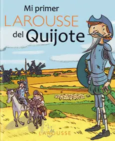 Mi Primer Larousse del Quijote