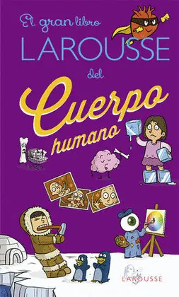 Gran Libro Larousse del Cuerpo Humano, el