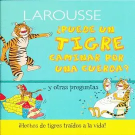 ¿Puede un Tigre Caminar por una Cuerda? y Otras Preguntas