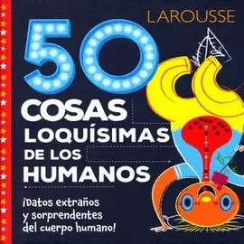 50 Cosas Loquísimas de los Humanos