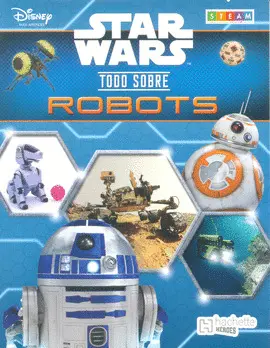 Star Wars. Todo Sobre Robots