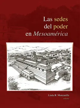 Sedes del Poder en Mesoamérica, las