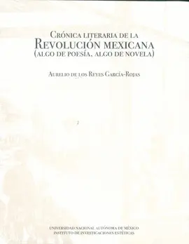 Crónica Literaria de la Revolución Mexicana (Algo de Poesía, Algo de Novela)