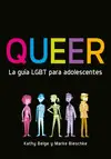 Queer. La Guía Lgbt para Adolescentes