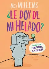 ¿Le Doy de mi Helado? (Elefanta y Cerdita 4)